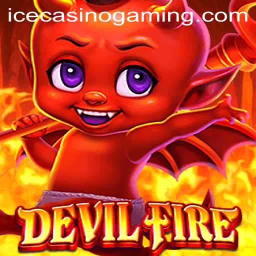 Exploring the Exciting World of DevilFire on ICECasino