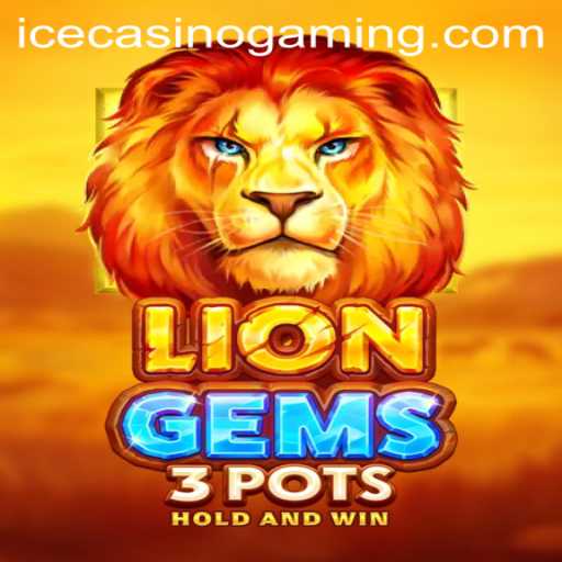 Discover the Exciting World of LionGems3pots at ICECasino